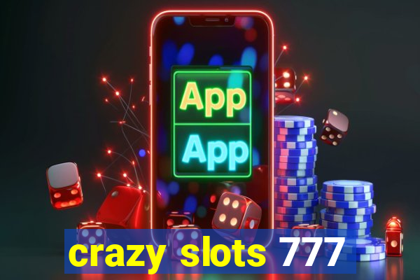 crazy slots 777